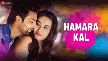 Hamara Kal Lyrics - Dev Negi | Sumedha Karmahe