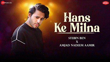 हंस के मिलना Hans Ke Milna Lyrics - Stebin Ben