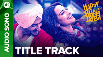Happy Bhag Jayegi (Title) Lyrics - Jimmy Sheirgill | Sonakshi Sinha | Diana Penty | Daler Mehndi | Harshdeep Kaur