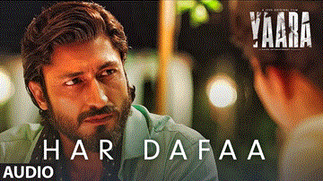 Har Dafaa Lyrics - Song: Har DafaaMovie: Yaara (2020)Singer: Shaan | Shruti RaneMusic: Gourov Roshin | ShaanStarring: Vidyut Jammwal | Shaan | Shruti Rane