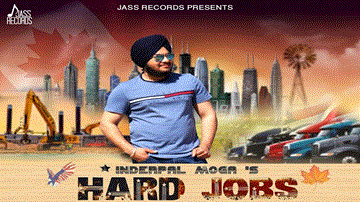 Hard Jobs Lyrics - Inderpal Moga | Punjabi Song