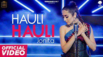 Hauli Hauli Lyrics - Jonita Gandhi | Punjabi Song