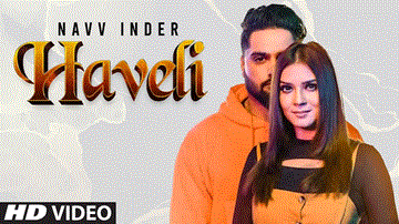 Haveli Lyrics - Navv Inder | Punjabi Song