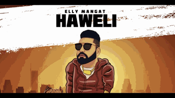 Haweli Lyrics - Elly Mangat | Punjabi Song