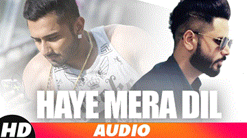 Haye Mera Dil Lyrics - Yo Yo Honey Singh | Alfaaz | Punjabi Song