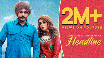 Headline Lyrics - Satkar Sandhu | Gurlez Akhtar | Punjabi Song