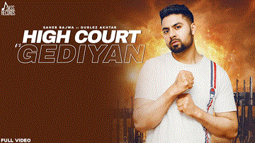 High Court Vs Gediyan Lyrics - Saheb Bajwa | Gurlez Akhtar | Punjabi Song