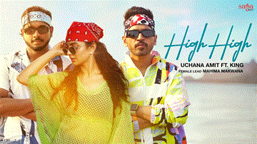 हाई हाई High High Lyrics - Uchana Amit | King