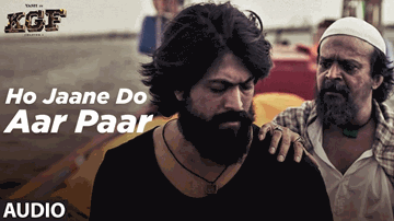 Ho Jaane Do Aar Paar Lyrics - Yash | Srinidhi Shetty | Ramya Krishnan | Ananya Bhat | Abhishek Chaithra Soman