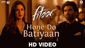 Hone Do Batiyan Lyrics - Katrina Kaif | Aditya Roy Kapoor | Nandini Srikar | Zeb Bangash