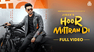 Hoor Mittra Di Lyrics - Song: Hoor Mittra DiSinger: Jigar | Amrit MaanMusic: Ikky SinghStarring: Jigar | Sara GurpalLabel: Bamp Beats | Jigar | Punjabi Song