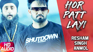 Hor Patt Layi Lyrics - Resham Singh Anmol | Fateh | Punjabi Song