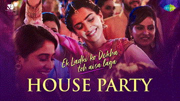 House Party Lyrics - Sonam Kapoor | Juhi Chawla | Anil Kapoor | Sukhwinder Singh | Arjun Kanungo