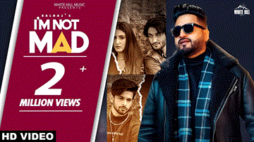 I Am Not Mad Lyrics - Balraj | Punjabi Song