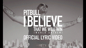 I Believe That We Will Win Lyrics - Pitbull