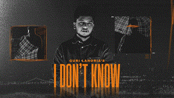 I Don&#8217;T Know Lyrics - Guri Lahoria | Punjabi Song