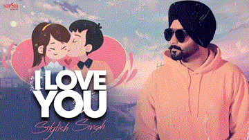 I Love You Lyrics - Stylish Singh | Punjabi Song
