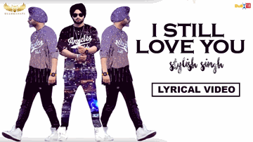 I Still Love You (Title) Lyrics - Stylish Singh