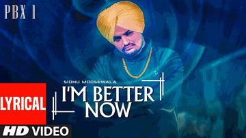 I&#8217;M Better Now Lyrics - Sidhu Moose Wala | Snappy | Punjabi Song