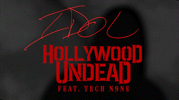 Idol Lyrics - Hollywood Undead | Tech N9ne