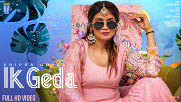 Ik Geda Lyrics - Shipra Goyal | Punjabi Song
