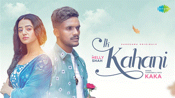 Ik Kahani Lyrics - Kaka | Helly Shah | Punjabi Song