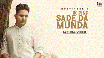Ik Pind Sade Da Munda Lyrics - Hustinder | Punjabi Song