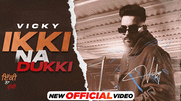 Ikki Na Dukki Lyrics - Vicky | Punjabi Song