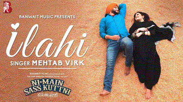Ilahi Lyrics - Mehtab Virk | Punjabi Song