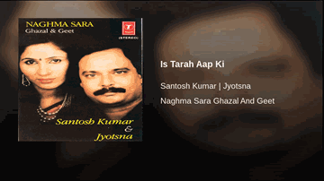 Is Tarah Aap Ki Lyrics - Santosh Kumar | Jyotsna