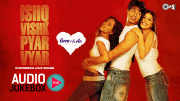 Ishq Vishk Pyaar Vyaar (Title) Lyrics - Shahid Kapoor | Shenaz Treasurywala | Amrita Rao | Alka Yagnik | Kumar Sanu