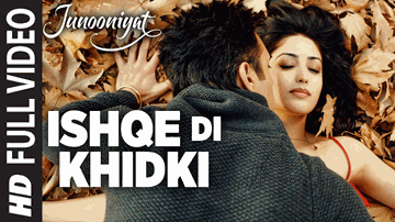 Ishqe Di Khidki Lyrics - Pulkit Samrat | Yami Gautam | Gulshan Devaiah | Palak Muchhal | Shahid Mallya