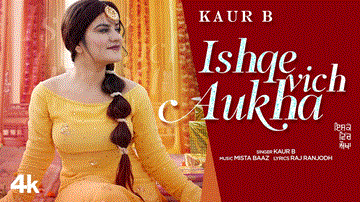 Ishqe Vich Aukha Lyrics - Kaur B | Punjabi Song