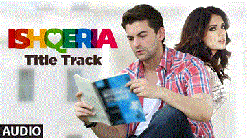 Ishqeria Lyrics - Richa Chadda | Gurbani Judge | Neil Nitin Mukesh | Javed Ali | Wrisha Dutta