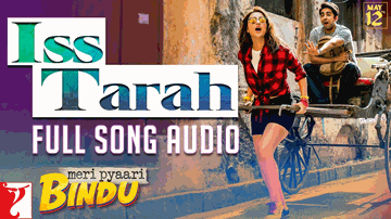 Iss Tarah Lyrics - Ayushmann Khurrana | Parineeti Chopra | Clinton Cerejo | Dominique Cerejo