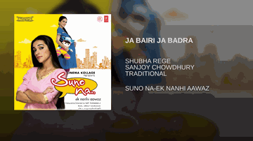 Ja Bairi Ja Badra Lyrics - Rajendra Chawla | Tara Sharma | Makrand Shukla | Shubha Mudgal
