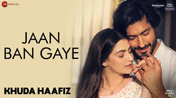 Jaan Ban Gaye Lyrics - Song: Jaan Ban GayeMovie: Khuda HaafizSinger: Mithoon | Vishal Mishra | Asees KaurMusic: MithoonStarring: Vidyut Jammwal | Keshav | Dilshaad Shabbir Shaikh
