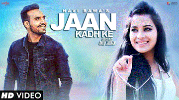 Jaan Kadh Ke Lyrics - Navi Bawa | Punjabi Song