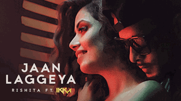 JAAN LAGGEYA Lyrics - Ikka | Rishita