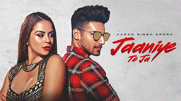 Jaaniye Te Ja Lyrics - Karan Singh Arora | Punjabi Song