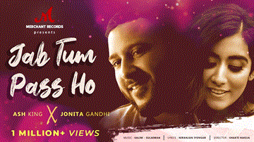 Jab Tum Paas Ho Lyrics - Ash King | Jonita Gandhi