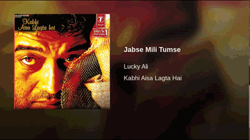 Jabse Mili Tumse Lyrics - Lucky Ali