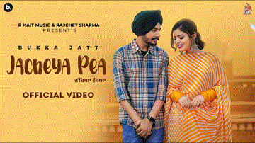 Jacheya Pea Lyrics - Bukka Jatt | Punjabi Song