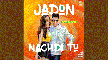 Jadon Nachdi Tu Lyrics - Gippy Grewal | Swaalina | Viruss | Punjabi Song
