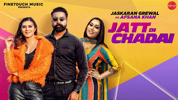 Jatt Di Chadai Lyrics - Jaskaran Grewal | Afsana Khan | Aakansha Sareen | Punjabi Song