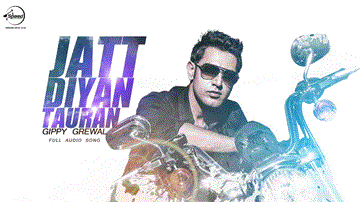 Jatt Diyan Tauran Lyrics - Gippy Grewal | Shipra Goel | Punjabi Song