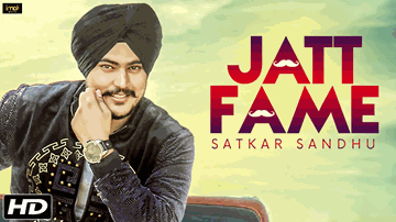 Jatt Fame Lyrics - Satkar Sandhu