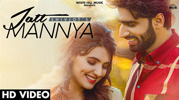 Jatt Mannya Lyrics - Shivjot | Punjabi Song