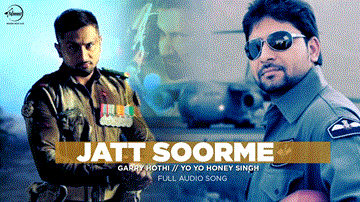Jatt Soorme Lyrics - Gary Hothi | Yo Yo Honey Singh | Punjabi Song
