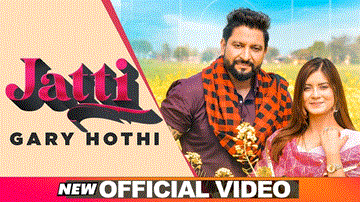 Jatti Lyrics - Gary Hothi